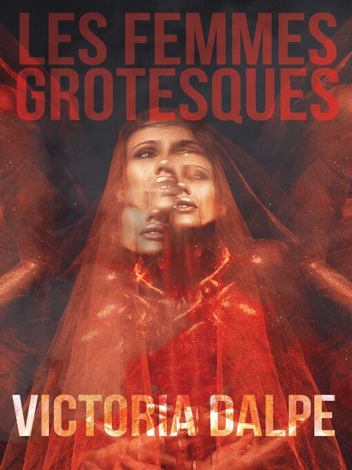 Title details for Les Femmes Grotesques by Victoria Dalpe - Available